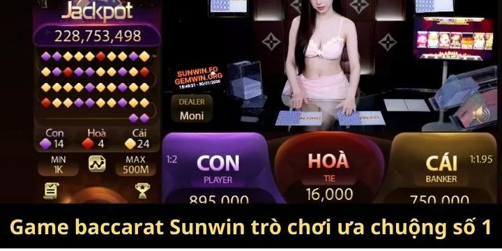 Thông tin tổng quan nhất của baccarat Sunwin hot hòn họt