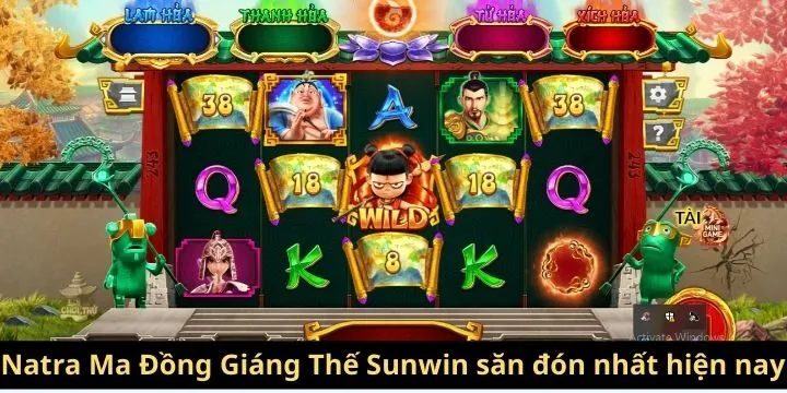 Những thông tin không thể bỏ về Natra Ma Đồng Giáng Thế Sunwin
