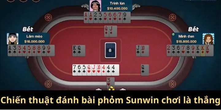 Chiến thuật khi đánh bài phỏm Sunwin chơi là thắng