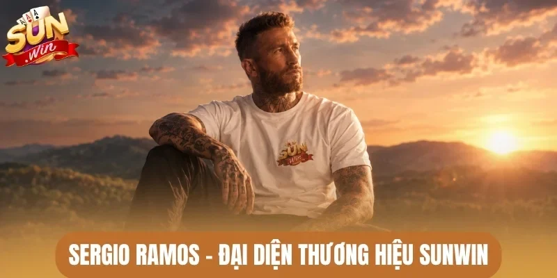 Thông tin Sergio Ramos hợp tác với Sunwin