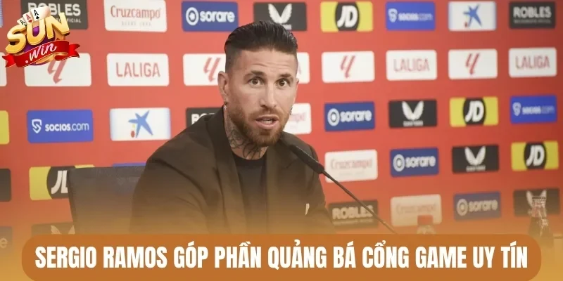 Sergio Ramos góp phần quảng bá cổng game uy tín